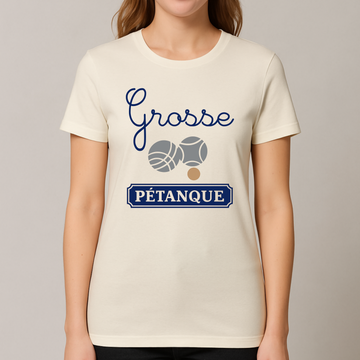 T-Shirt Grosse Pétanque - Femme